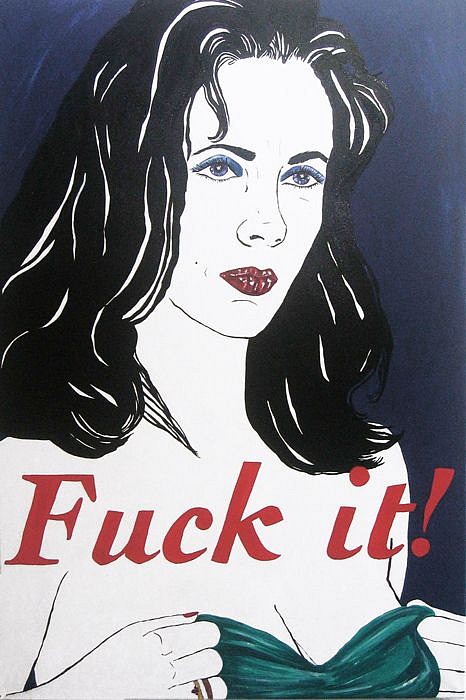 Kathe Burkhart, Fuck It: From the Liz Taylor Series (candid shot)
2006, Acrylic and Body Jewelry on Canvas